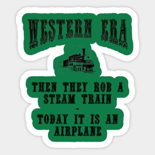 Western Era Slogan - Then They Rob a Steam Train Sticker